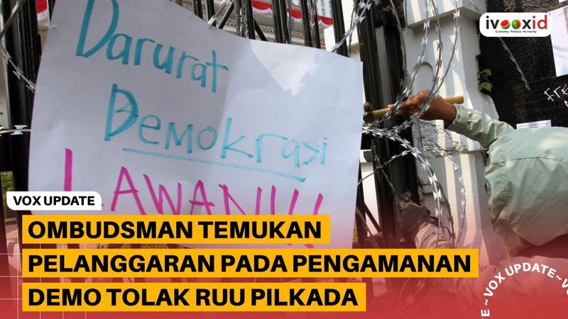 Cover Ombudsman Temukan Pelanggaran pada Pengamanan Demo Tolak RUU Pilkada