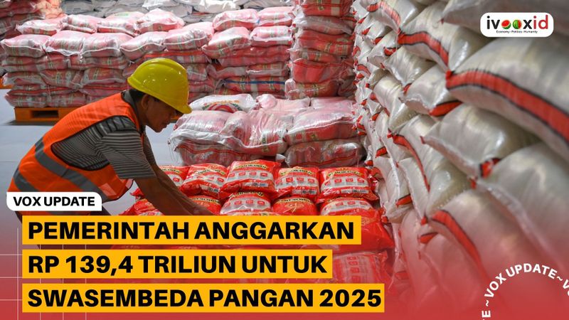 COVER VOX UPDATEPemerintah Anggarkan Rp 139,4 Triliun untuk Swasembada Pangan 20