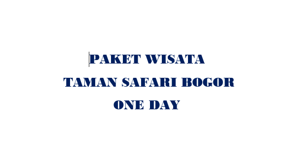 Paket Taman Safari Bogor Corporate