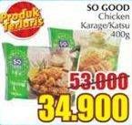 Promo Harga So Good Chicken Karage/Katsu  - Giant