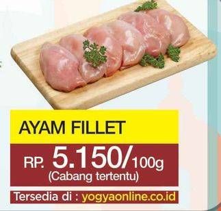 Promo Harga Ayam Fillet per 100 gr - Yogya