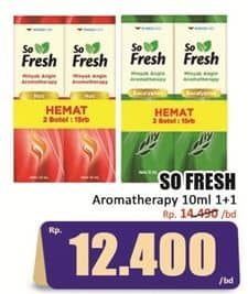 Promo Harga So Fresh Minyak Angin Aromatherapy per 2 pcs 10 ml - Hari Hari