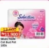 Promo Harga Selection Cotton Bud Pot 180 pcs - Alfamart