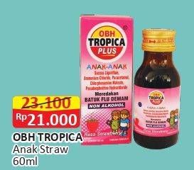 Promo Harga OBH TROPICA PLUS Obat Demam Anak Strawberry 60 ml - Alfamart