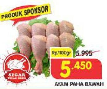 Promo Harga Ayam Paha Bawah per 100 gr - Superindo