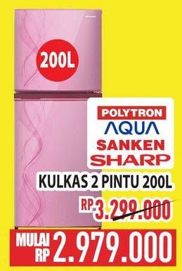 Promo Harga POLYTRON/ AQUA/ SANKEN/ SHARP Kulkas 2 Pintu 200 L  - Hypermart
