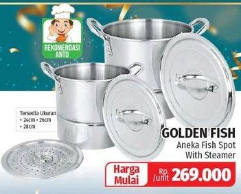 Promo Harga GOLDEN Fish Spot With Steamer All Variants  - Lotte Grosir