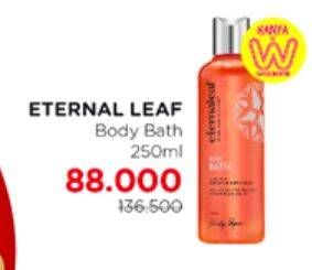 Promo Harga ETERNAL LEAF Body Bath All Variants 250 ml - Watsons