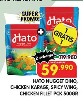 Promo Harga Hato Nugget/Chicken Karage/Spicy Wing/Chicken Fillet  - Superindo