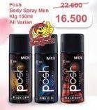 Promo Harga POSH Men Perfumed Body Spray All Variants 150 ml - Indomaret