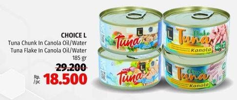 Promo Harga Choice L Tuna Chunk In Oil, Flakes In Water 185 gr - Lotte Grosir