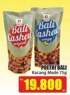 Promo Harga POETRI BALI Kacang Cashew Original, Cashew Crispy 75 gr - Hari Hari