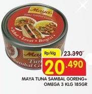 Promo Harga MAYA Tuna Sambal Goreng+Omega 3 185 gr - Superindo