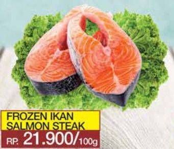 Promo Harga Salmon Steak per 100 gr - Yogya