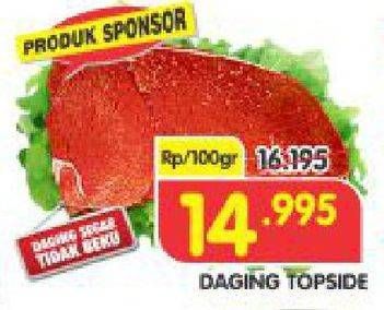 Promo Harga Daging Topside Sapi per 100 gr - Superindo