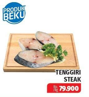 Promo Harga Tenggiri Steak per 1000 gr - Lotte Grosir