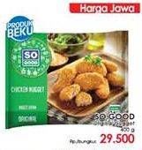 Promo Harga SO GOOD Chicken Nugget 400 gr - LotteMart