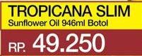 Promo Harga TROPICANA SLIM Sunflower Oil 946 ml - Yogya