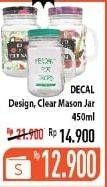 Promo Harga DECAL GLASS Clear Glass Mason Jar, Design 450 ml - Hypermart