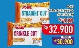 Promo Harga Home French Fries Straight Cut, Shoestring, Crinkle Cut 1000 gr - Hypermart