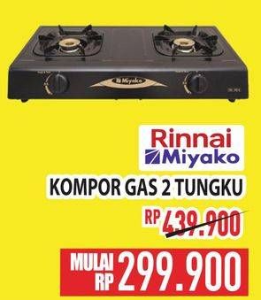 Promo Harga RINNAI/ MIYAKO Kompor Gas 2 Tungku  - Hypermart