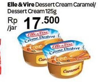 Promo Harga ELLE & VIRE Dessert Cream Caramel, Cafe Dessert Cream 125 gr - Carrefour