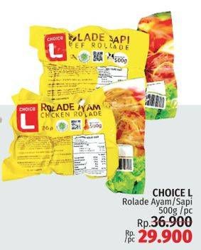 Promo Harga CHOICE L Rolade Ayam, Sapi 500 gr - LotteMart