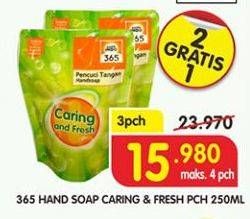 Promo Harga 365 Hand Soap Caring Fresh per 3 pouch 250 ml - Superindo