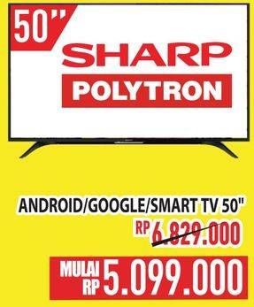 Promo Harga Sharp/Polytron Android/Google/Smart TV 50 Inci  - Hypermart