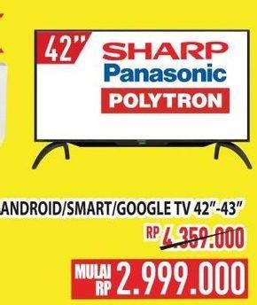 Promo Harga SHARP/ PANASONIC/ POLYTRON Android, Smart, Google TV 42" - 43"  - Hypermart