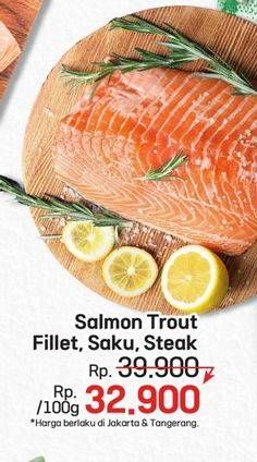 Promo Harga Salmon Fillet Trout/Saku/Steak  - LotteMart