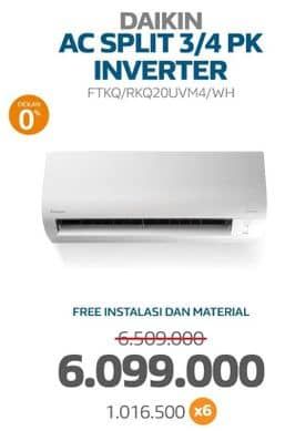 Daikin AC 3/4 PK Inverter FTKQ/RKQ20UVM4  Diskon 6%, Harga Promo Rp6.099.000, Harga Normal Rp6.509.000, Cicilan Rp. 1.016.500 x 6