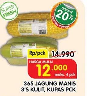 Promo Harga 365 Jagung Manis Kulit, Kupas 3 pcs - Superindo