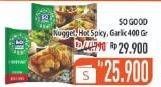 Promo Harga SO GOOD Chicken Nugget Spicy Garlic, Hot Spicy, Original 400 gr - Hypermart