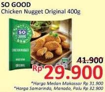 Promo Harga SO GOOD Chicken Nugget Original 400 gr - Alfamidi