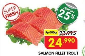 Promo Harga Salmon Fillet Trout per 100 gr - Superindo