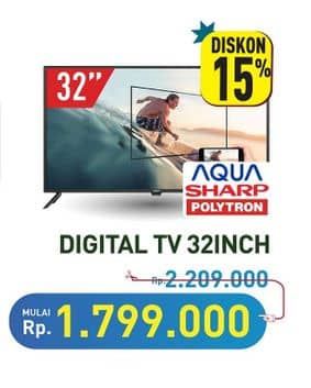 Promo Harga AQUA/SHARP/POLYTRON Digital TV 32 Inch  - Hypermart