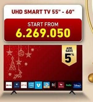 Promo Harga UHD Smart TV 55" - 60"  - Electronic City