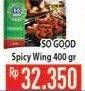 Promo Harga SO GOOD Spicy Wing 400 gr - Hypermart