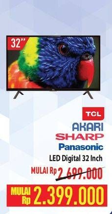 Promo Harga TCL/AKARI/SHARP/PANASONIC LED Digital TV 32 Inch  - Hypermart