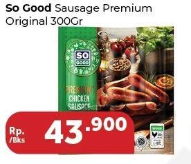 Promo Harga SO GOOD Premium Sausage 300 gr - Carrefour
