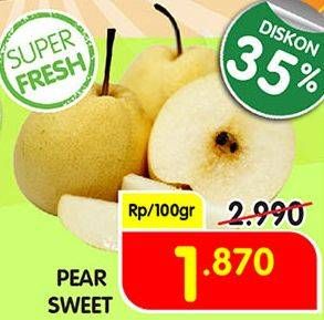 Promo Harga Pear Sweet per 100 gr - Superindo