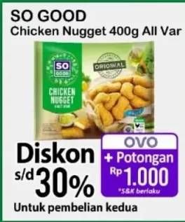 Promo Harga So Good Chicken Nugget All Variants 400 gr - Alfamart