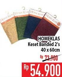 Promo Harga HOMEKLAS Keset Banded 40 X 60 Cm 2 pcs - Hypermart