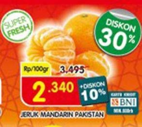 Promo Harga Jeruk Mandarin Pakistan per 100 gr - Superindo