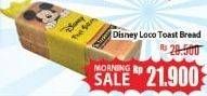 Promo Harga DISNEY Loco Toast Bread  - Hypermart