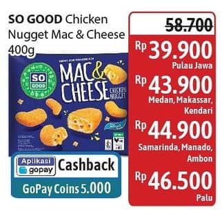 Promo Harga So Good Chicken Nugget Mac Cheese 400 gr - Alfamidi