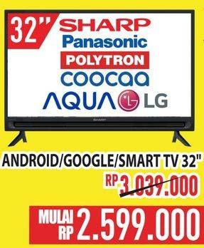 Promo Harga Sharp/Panasonic/Polytron/Coocaa/Aqua/LG Android/Google/Smart 32 Inci  - Hypermart