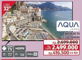 Promo Harga Aqua LE32AQT6600G | LED TV  - Lotte Grosir