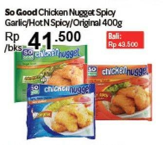 Promo Harga SO GOOD Chicken Nugget Spicy Garlic, Hot Spicy, Original 400 gr - Carrefour